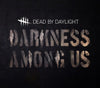 Dead by Daylight - Darkness Among Us DLC Steam Altergift